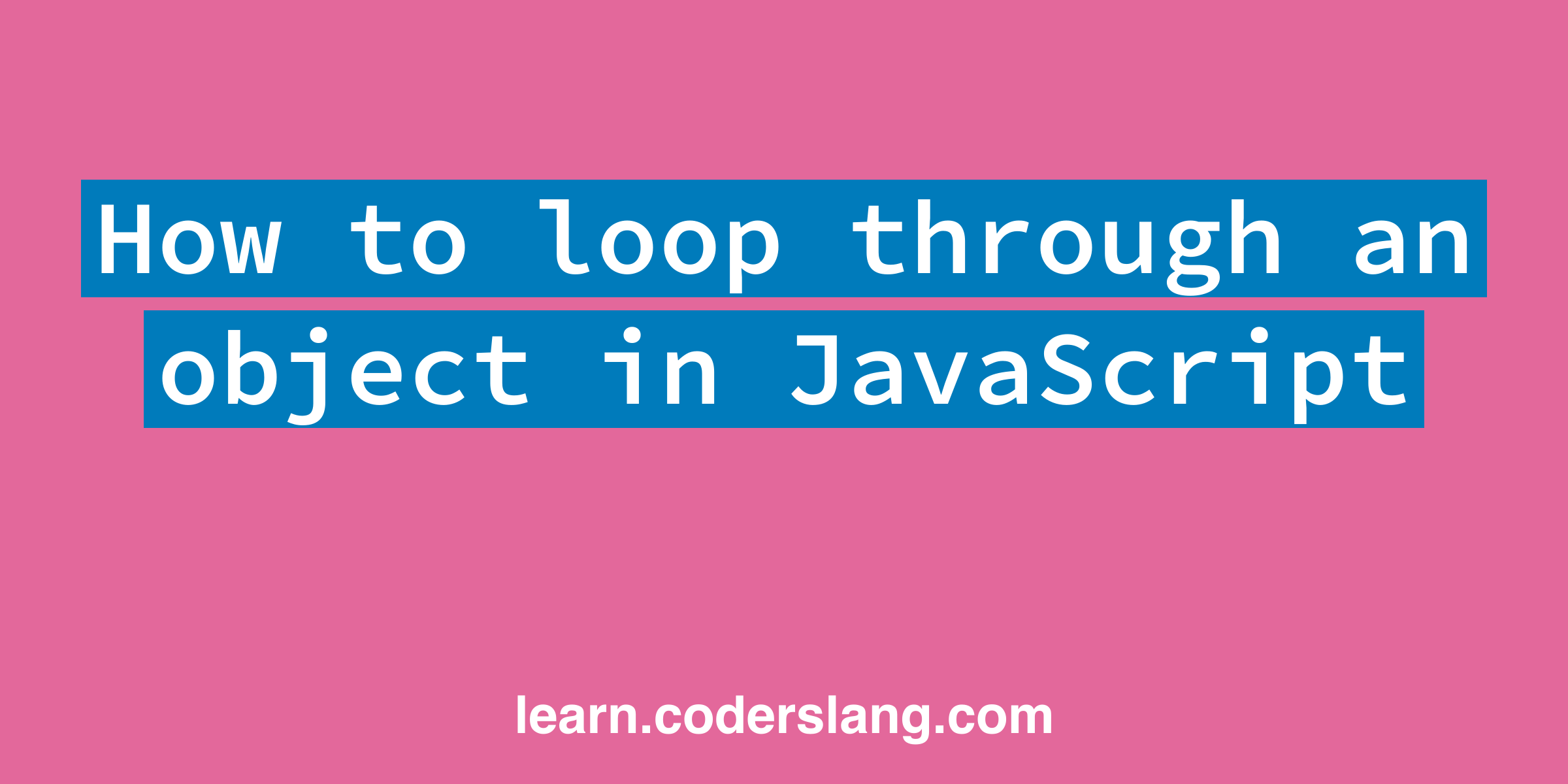 how-to-loop-through-an-object-in-javascript